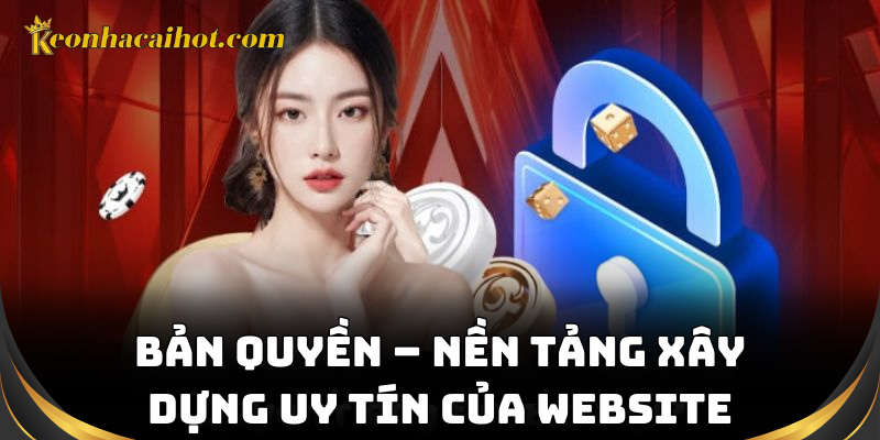 Tìm hiểu rõ khái niệm bản quyền tại trang web