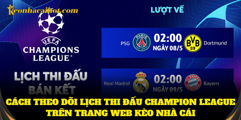 Cách tra cứu lịch thi đấu Champion League mỗi ngày dễ dàng