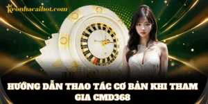 Thao tác CMD368 dễ dàng, nhận ngay thưởng khủng