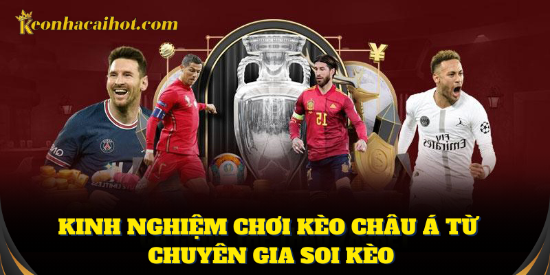 Cách bắt kèo châu Á cực kỳ đơn giản
