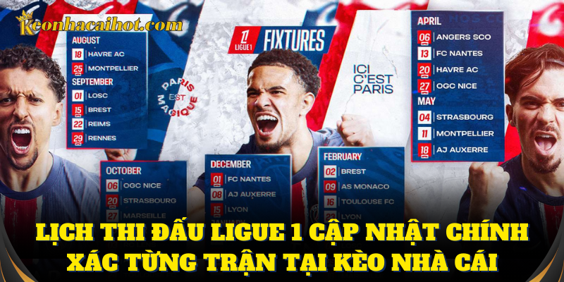 Lịch thi đấu ligue 1 cập nhật chính xác từng trận