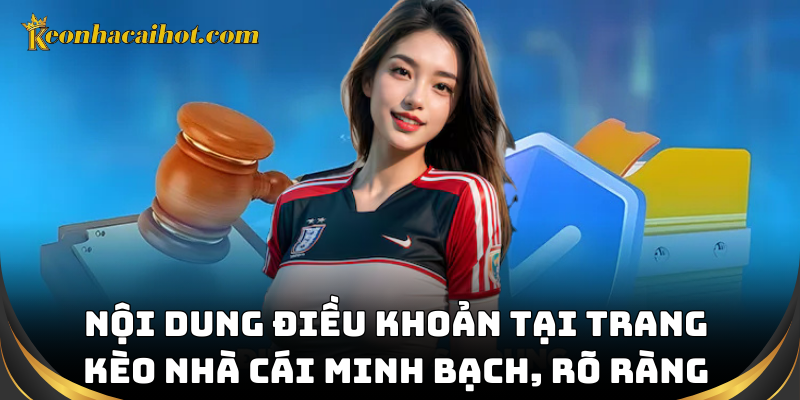 Nội dung điều khoản tại trang web minh bạch, rõ ràng