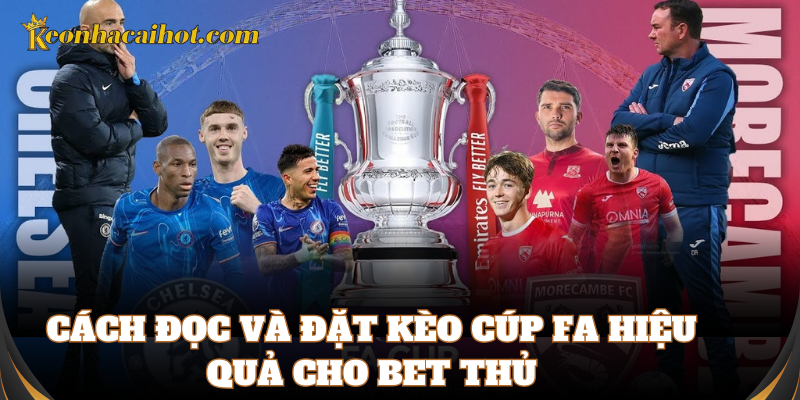 Cách soi Kèo Cúp FA chuẩn xác nhất