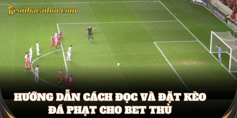 Phân tích Kèo Đá Phạt – Bí kíp làm chủ các ván cược