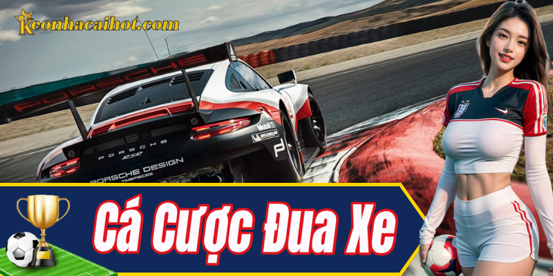 Cá cược đua xe: Môn thể thao tốc độ đầy kịch tính