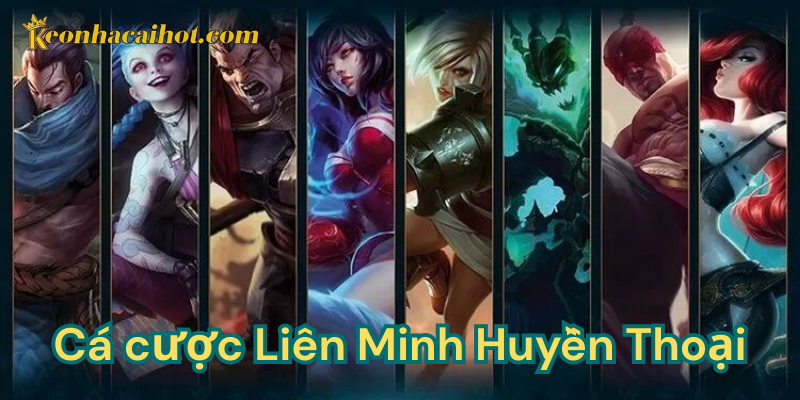 Chiến lược tối ưu về cá cược Liên Minh Huyền Thoại