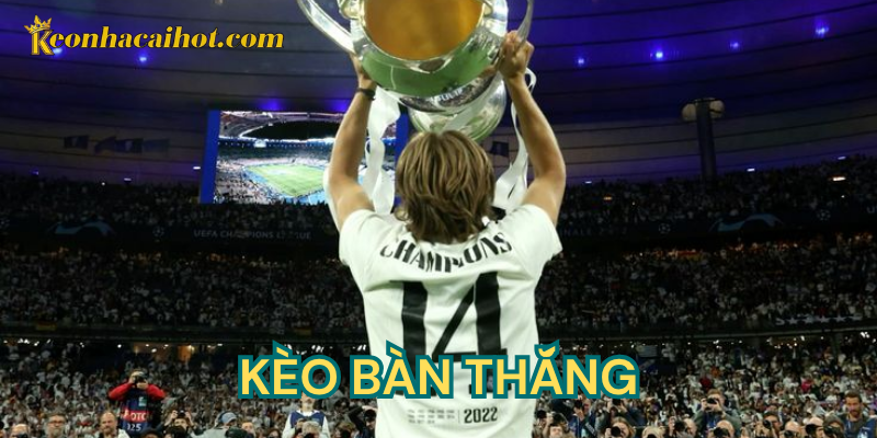 Định nghĩa kèo bàn thắng