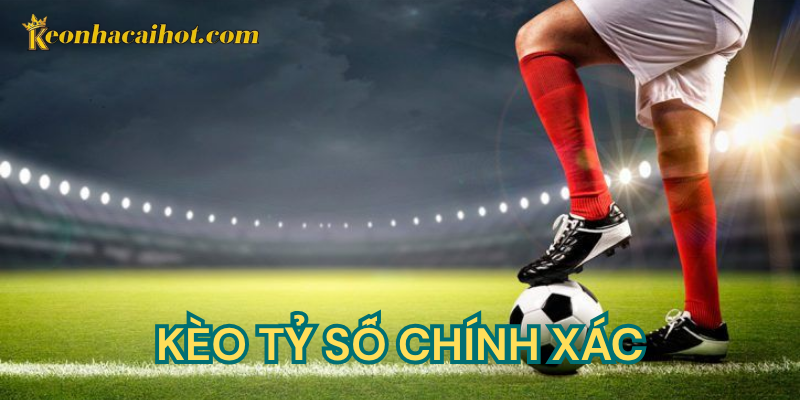 Phương pháp hay cược kèo tỷ số chính xác