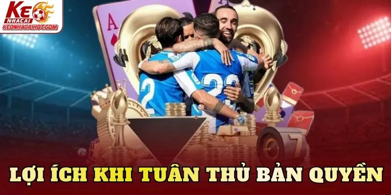 Lợi ích khi tuân thủ bản quyền