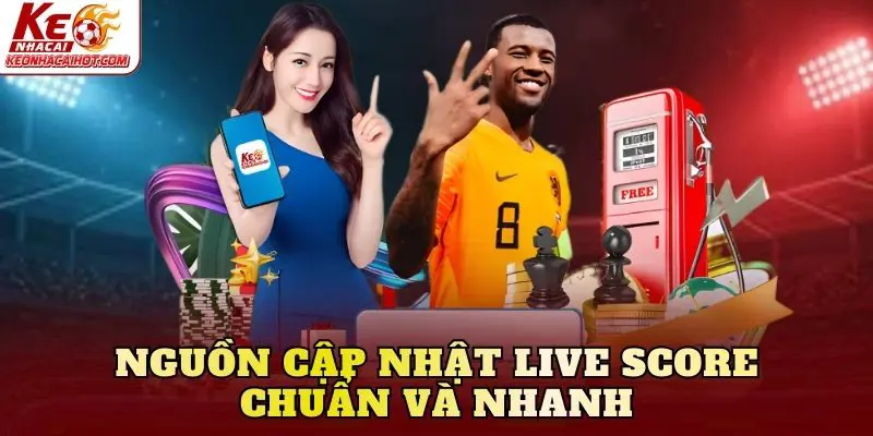 Nguồn cập nhật live score chuẩn và nhanh