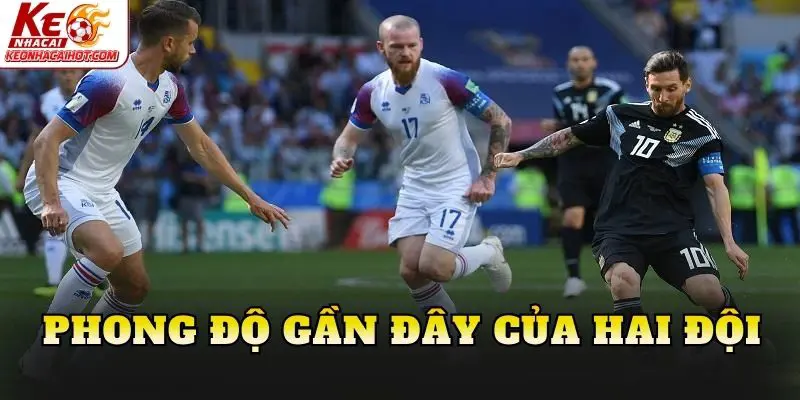 Phong độ gần đây của hai đội