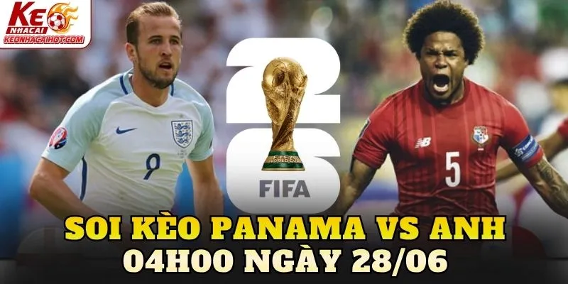 Soi Kèo Panama Vs Anh 04h00 Ngày 28/06