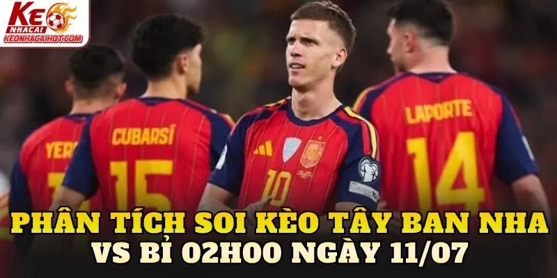 Phân tích soi kèo Tây ban Nha vs Bỉ 02h00 ngày 11/07