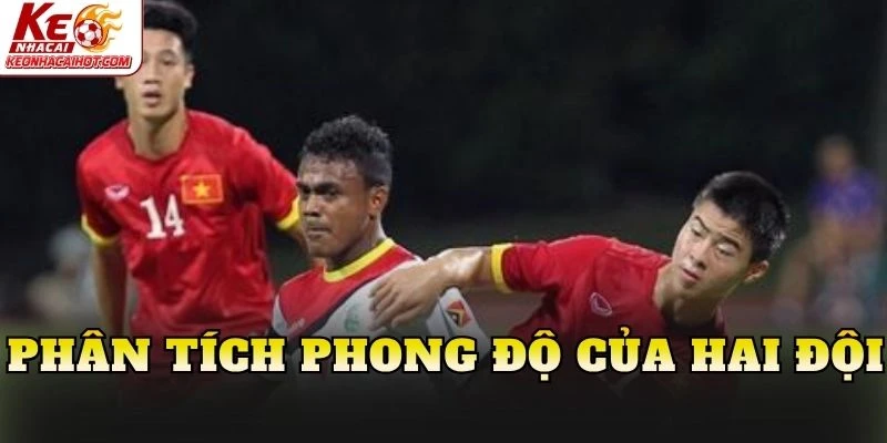 Phân tích phong độ của hai đội