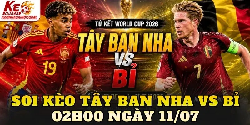 Soi Kèo Tây Ban Nha Vs Bỉ 02h00 Ngày 11/07