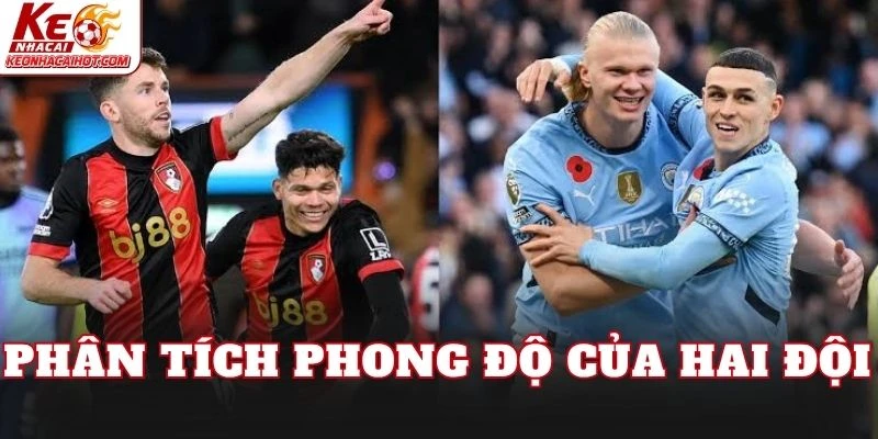 Phân tích phong độ của hai đội