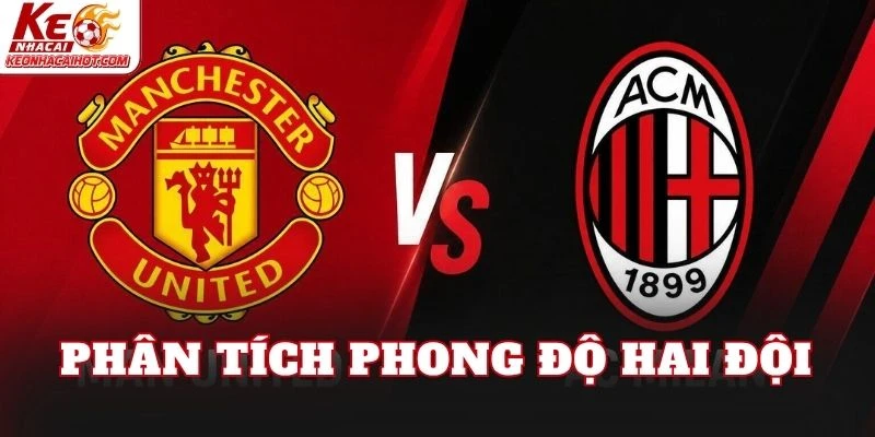 Phân tích phong độ hai đội
