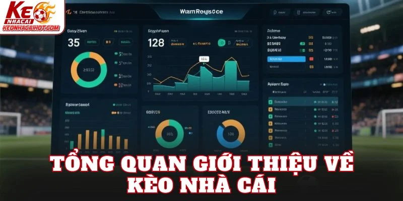 Tổng quan giới thiệu về kèo nhà cái